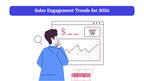 What Will Shape Sales Engagement in 2026?