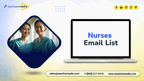 Expand Your Campaigns with Our Nurses Email List
