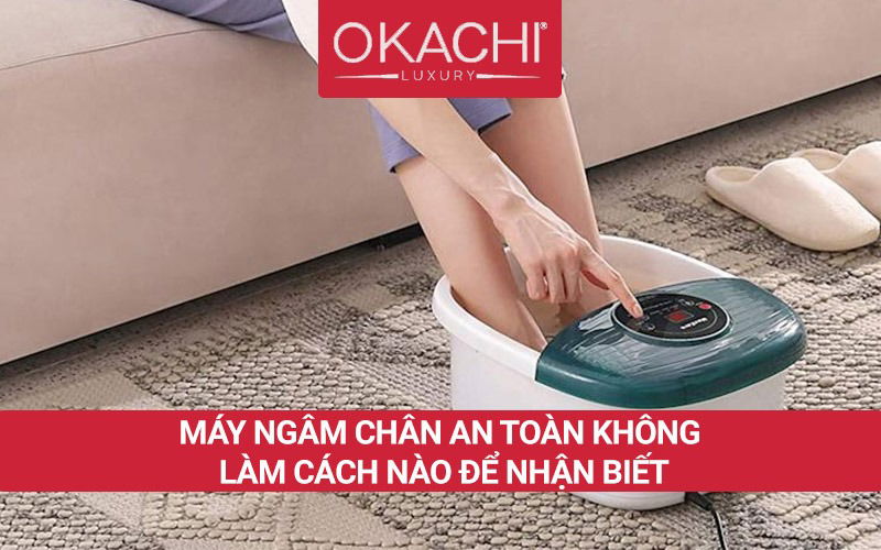 Máy ngâm chân có an toàn không| Những sai lầm cần tránh khi dùng