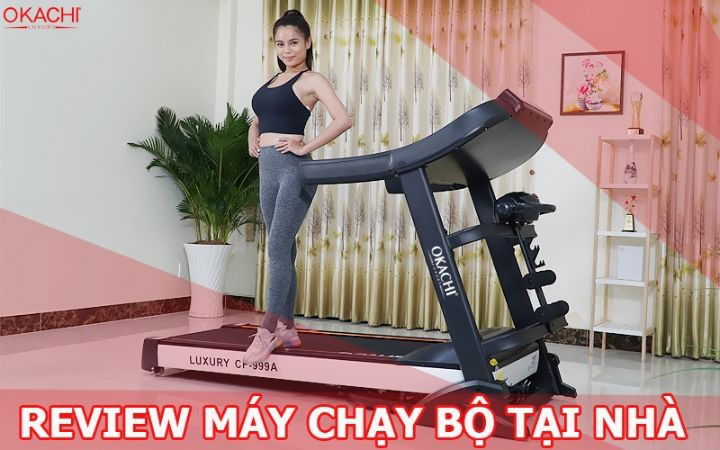 Máy chạy bộ tại nhà loại nào tốt? Review chi tiết từng dòng máy