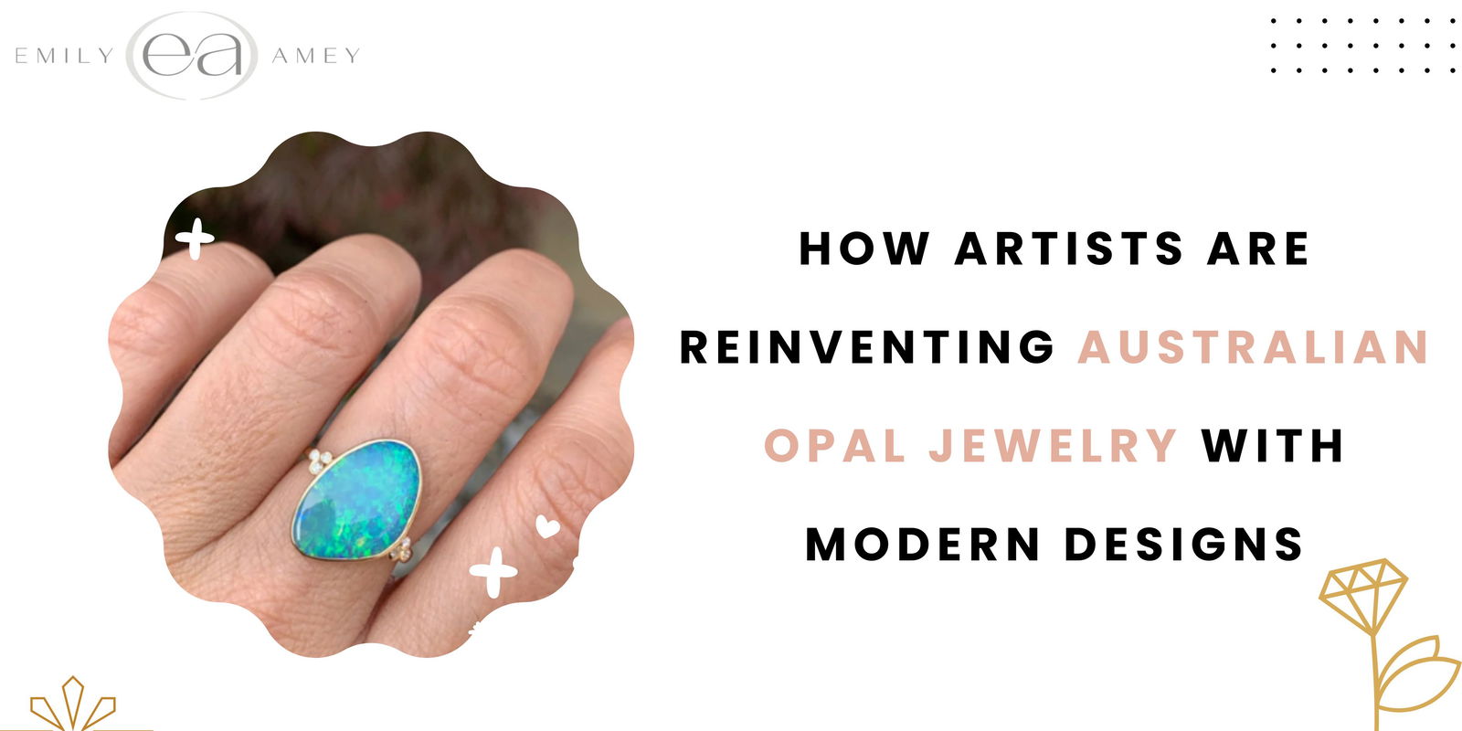 How Artists Are Reinventing Australian Opal Jewelry With Modern Designs