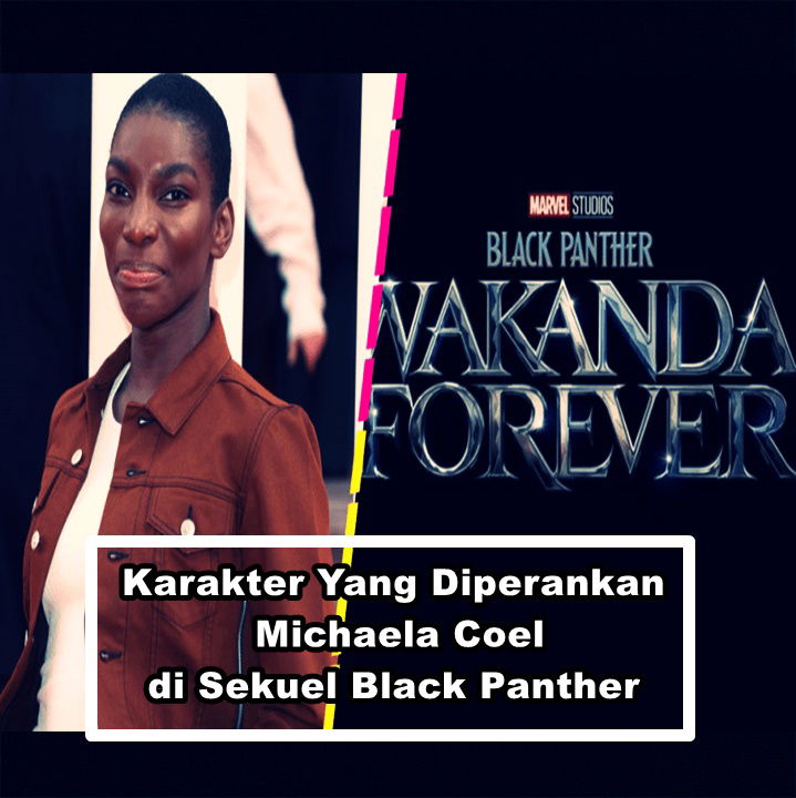 Karakter Yang Akan Diperankan "Michaela Coel" di Black Panther : Wakanda Forever