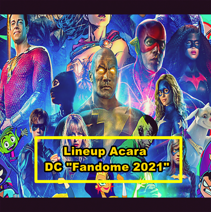 Lineup Acara DC "Fandome 2021" 