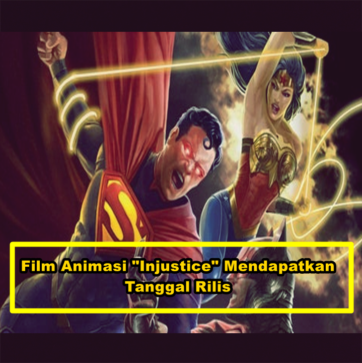 Film Animasi "Injustice" Mendapatkan Tanggal Rilis