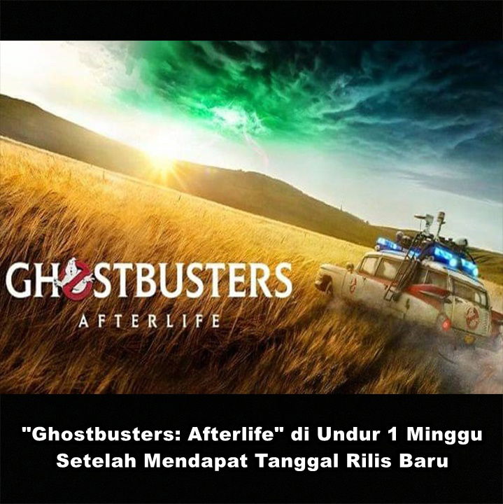 "Ghostbusters: Afterlife" di Undur 1 Minggu Setelah Mendapat Tanggal Rilis Baru