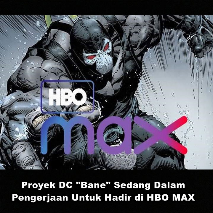 Proyek DC "Bane" Sedang Dalam Pengerjaan Untuk Hadir di HBO MAX