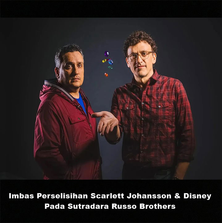 Imbas Perselisihan Scarlett Johansson & Disney Berdampak Pada Sutradara "Russo Brothers"