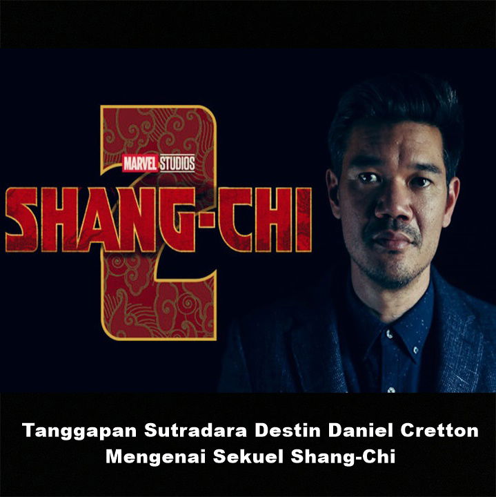 Sutradara "Destin Daniel Cretton" Ingin Membuat Sekuel Shang-Chi