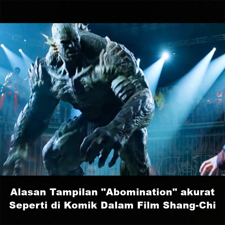 Alasan Tampilan "Abomination" akurat Seperti di Komik Dalam Film Shang-Chi