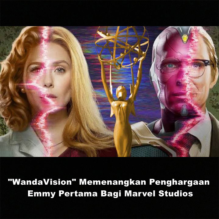 Serial "WandaVision" Memenangkan Penghargaan Emmy Pertama Bagi Marvel Studios 