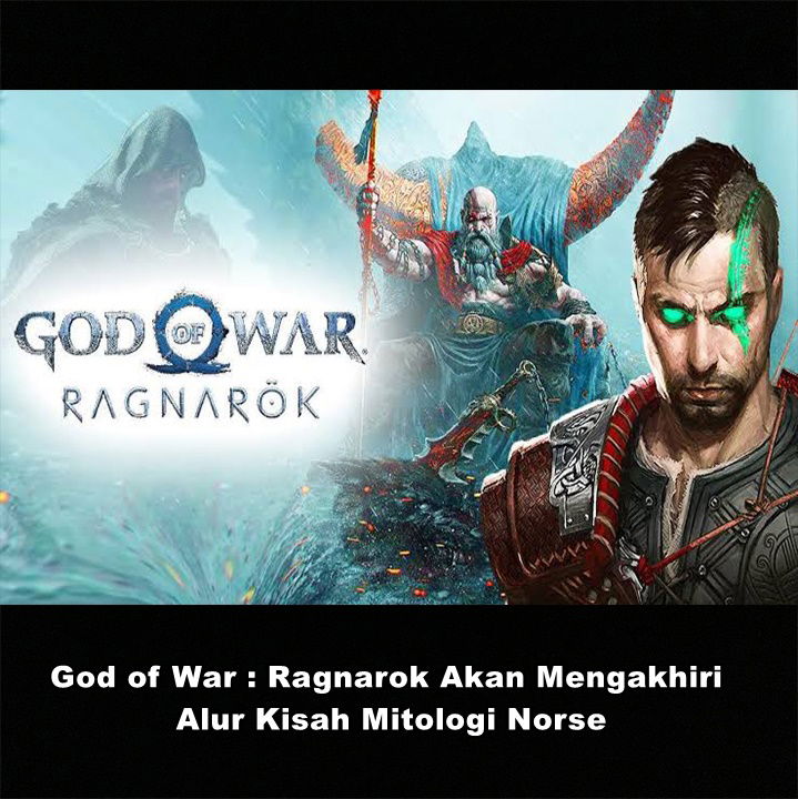God of War : Ragnarok Akan Mengakhiri Alur Kisah Mitologi Norse