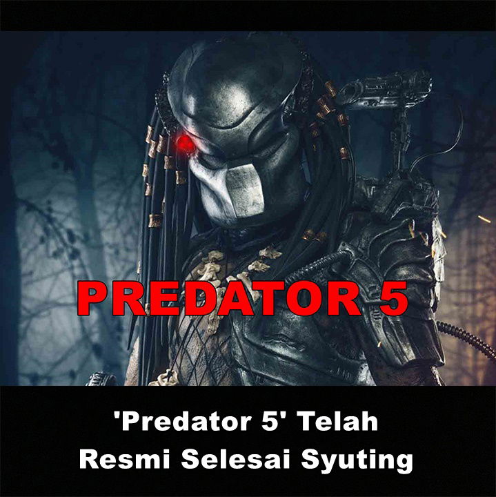 'Predator 5' Telah Resmi Selesai Syuting & Konfirmasi Para Pemeran di Film Tersebut