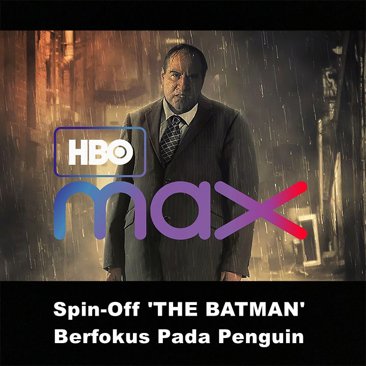Spin-Off 'THE BATMAN' Berfokus Pada Penguin Dalam Pengembangan di HBO MAX