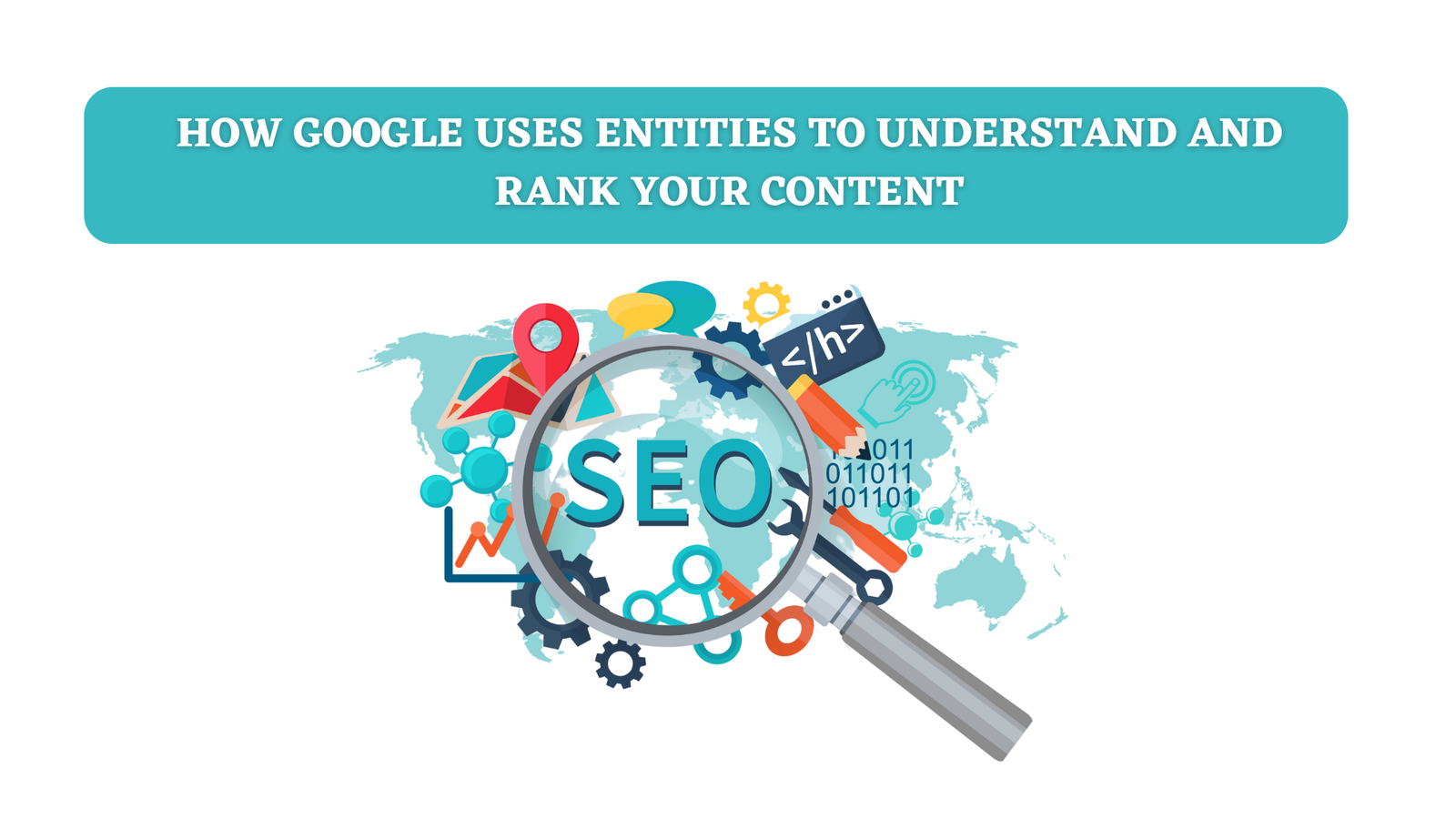How Google Uses Entities to Understand and Rank Your Content