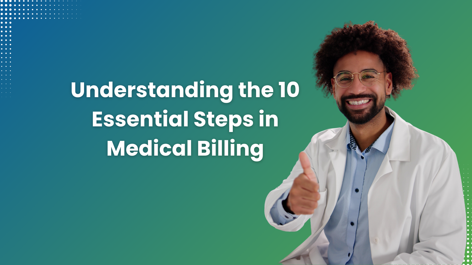 Understanding the 10 Essential Steps in Medical Billing