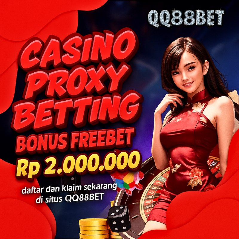 QQ88BET: Sensasi Casino Proxy Betting dengan Bonus Freebet Rp 2.000.000!