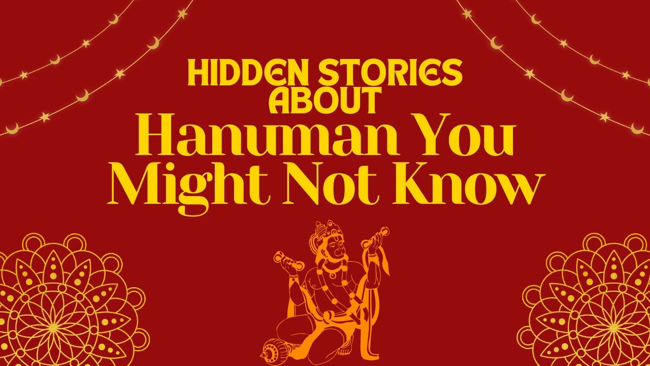 Hidden Stories about Hanuman You Might Not Know