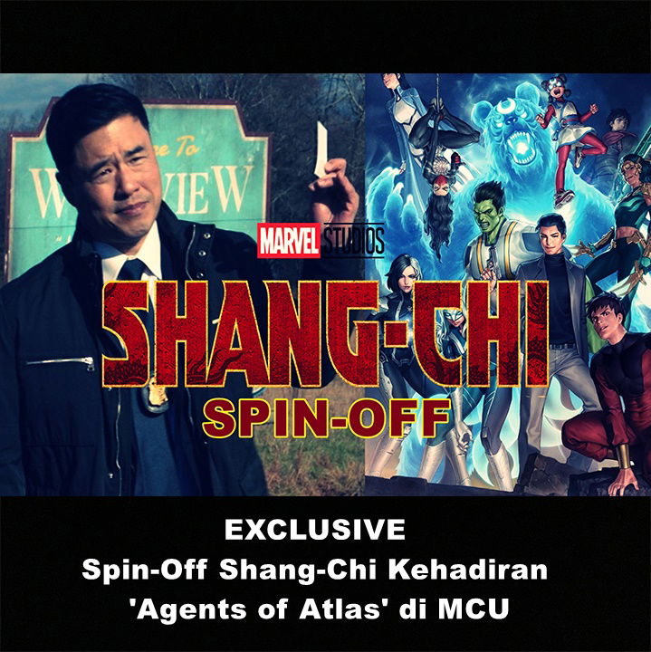 EXCLUSIVE : Spin-Off Shang-Chi Kehadiran 'Agents of Atlas' di MCU