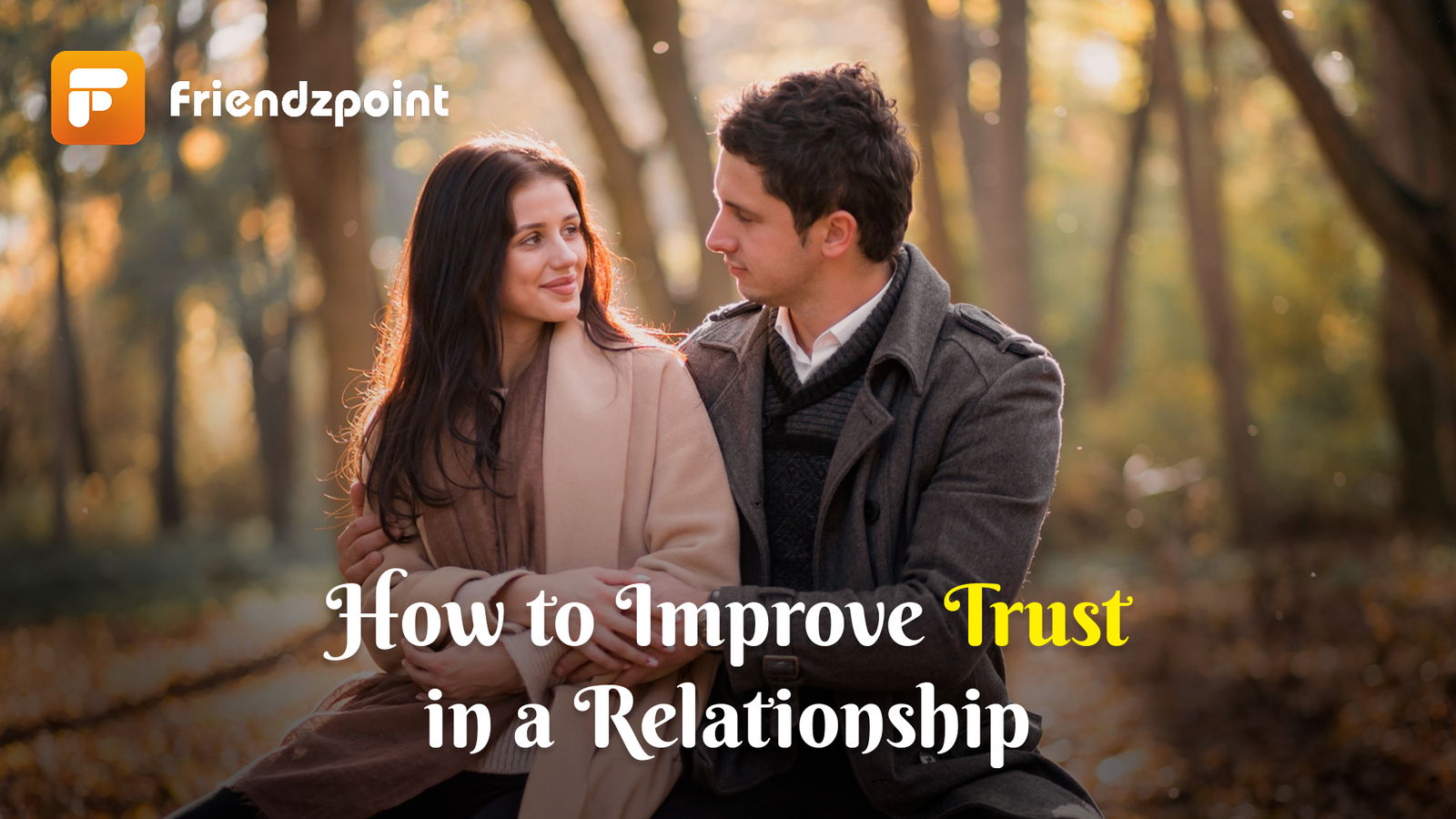 How to Improve Trust in a Relationship