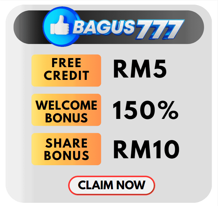 BAGUS777💸Free Credit RM38🔥Welcome Bonus 150%💸