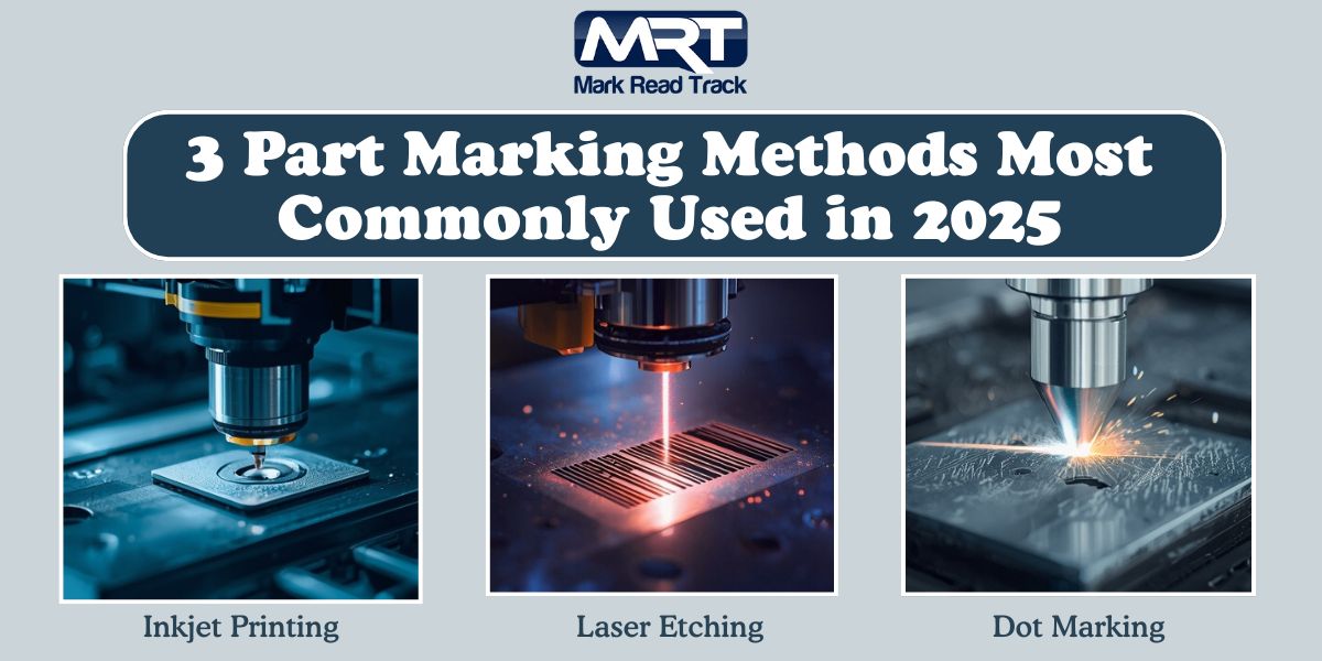 3 Part Marking Methods Most Commonly Used in 2025 - MRT