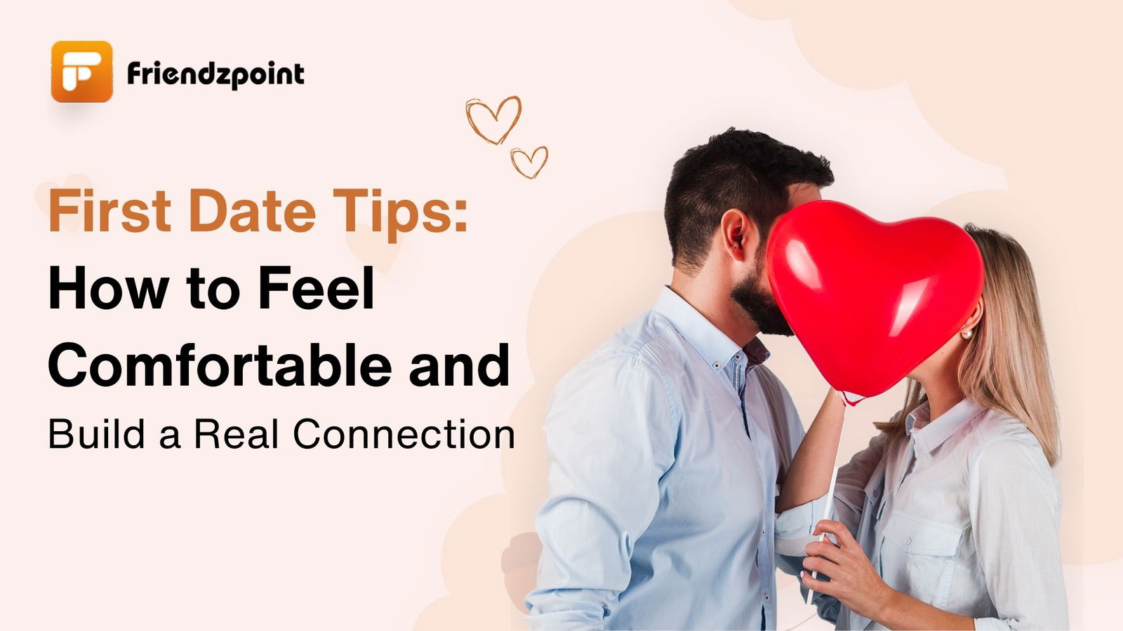 First Date Tips: How to Feel Comfortable and Build a Real Connection
