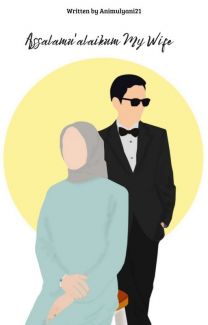 Assalamu'alaikum My Wife [END]