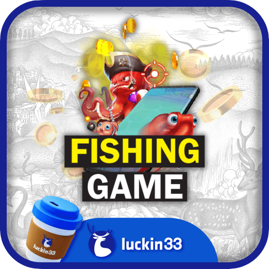 LUCKIN33 FISHING GAME