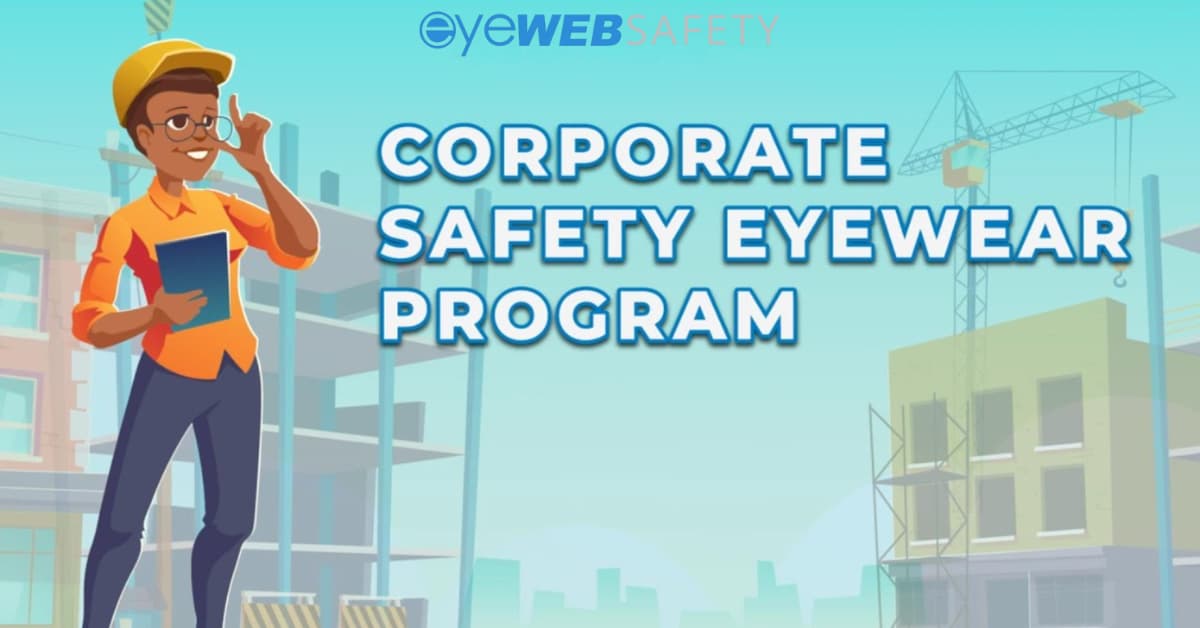 Corporate Prescription Safety Eyewear Program - EyeWebSafety