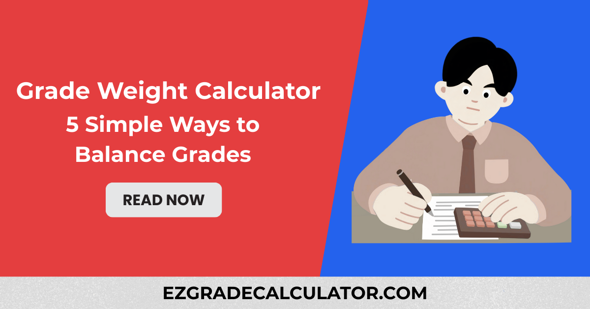 Grade Weight Calculator - 5 Simple Ways to Balance Grades