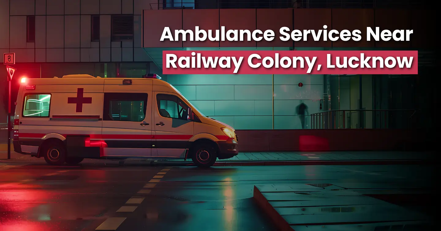 Ambulance Services in Railway Colony, Lucknow