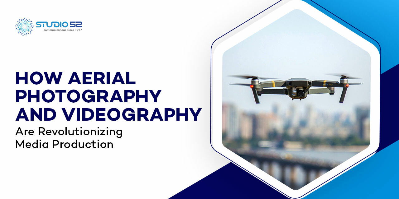 How Aerial Photography and Videography Are Transforming Modern Media Production