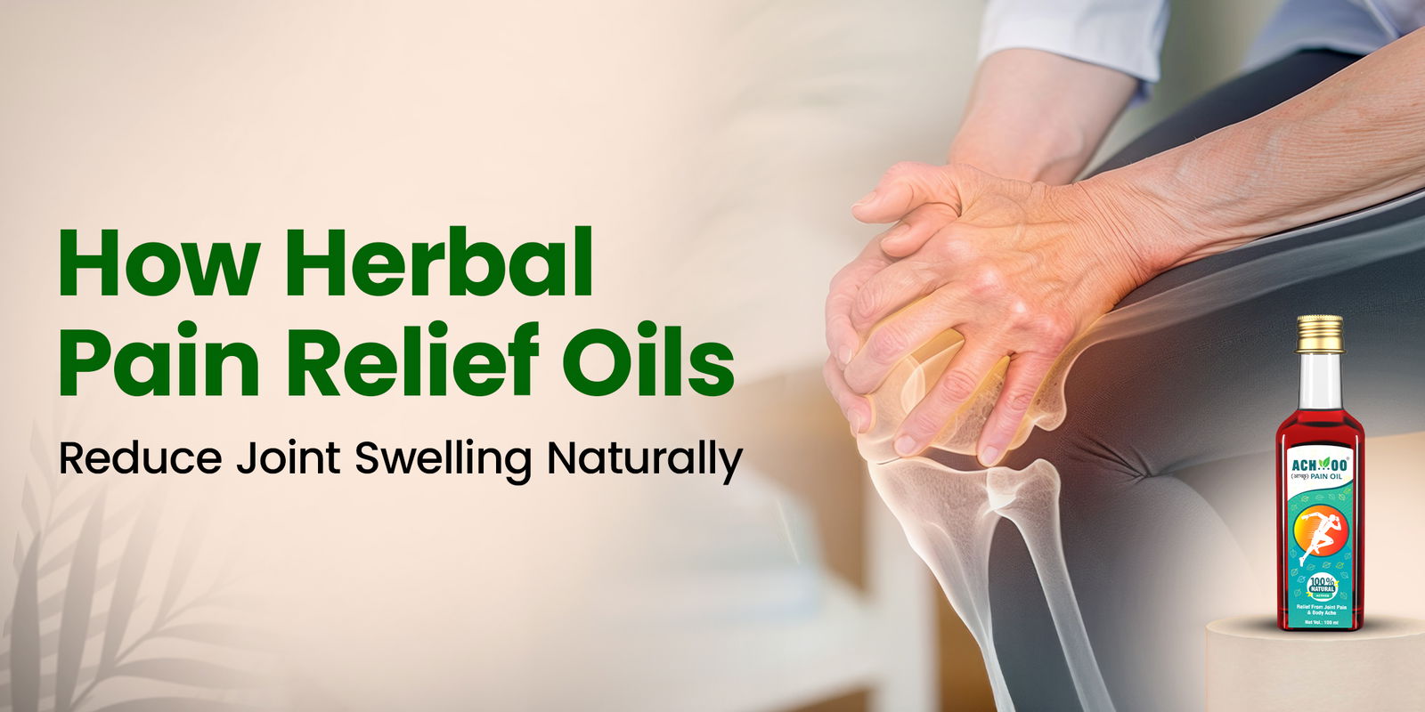 How Herbal Pain Relief Oils Reduce Joint Swelling Naturally