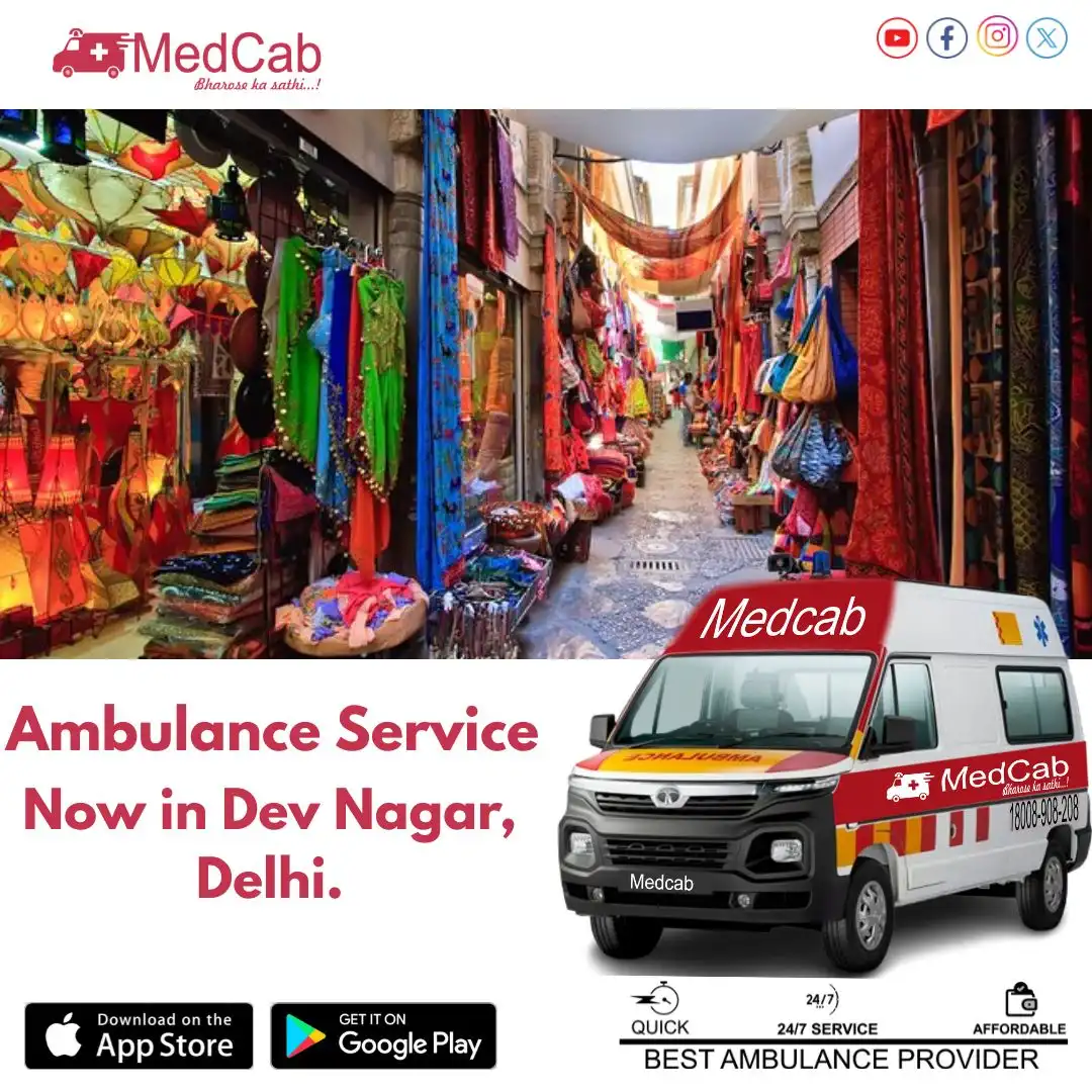 Med Cab Ambulance Service in Dev Nagar Delhi – Fast & Reliable Emergency Support