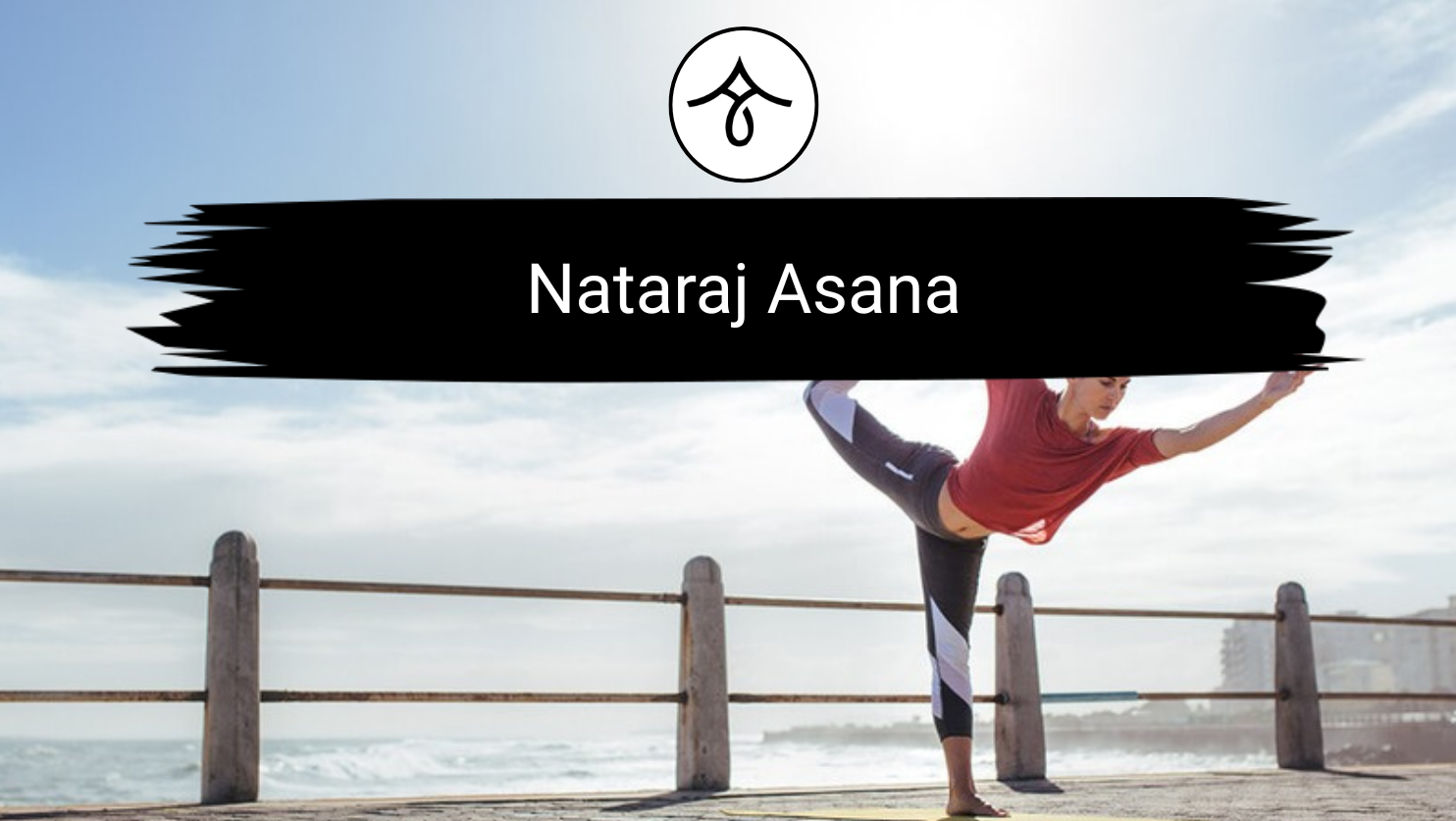 What is Nataraj Asana And Their Benefits