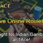 Live Online Roulette List: Indian's Delight at 1Ace!