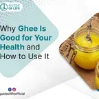 Why Ghee Is Good for Your Health and How to Use It