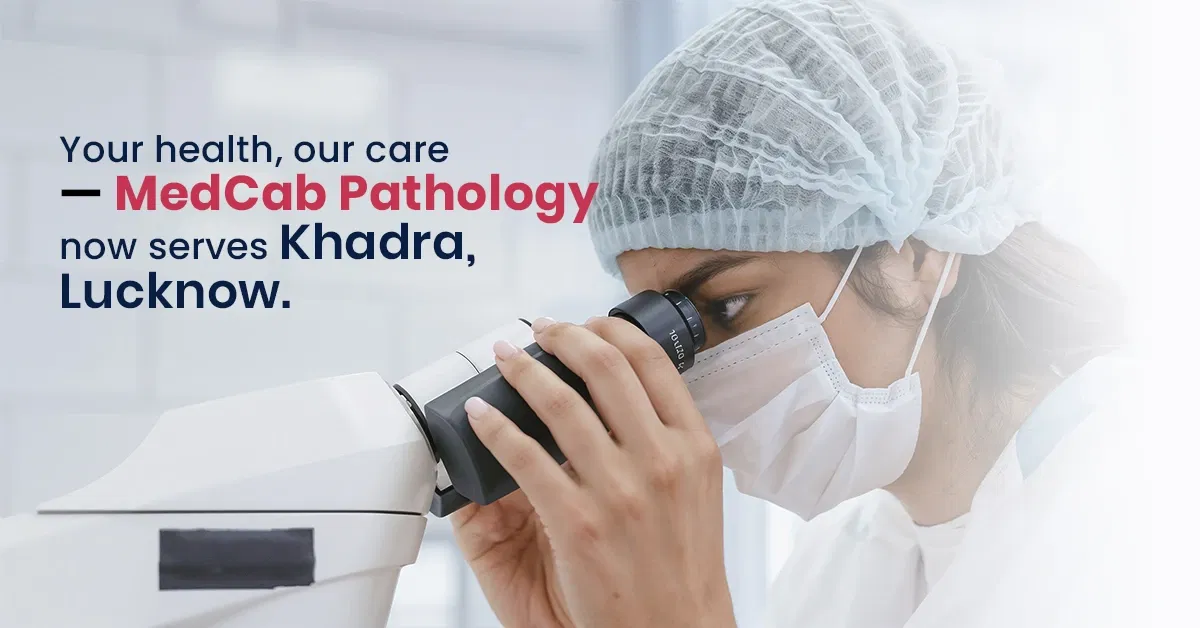 MedCab Khadra Lucknow Pathology Services – Comprehensive Health Testing