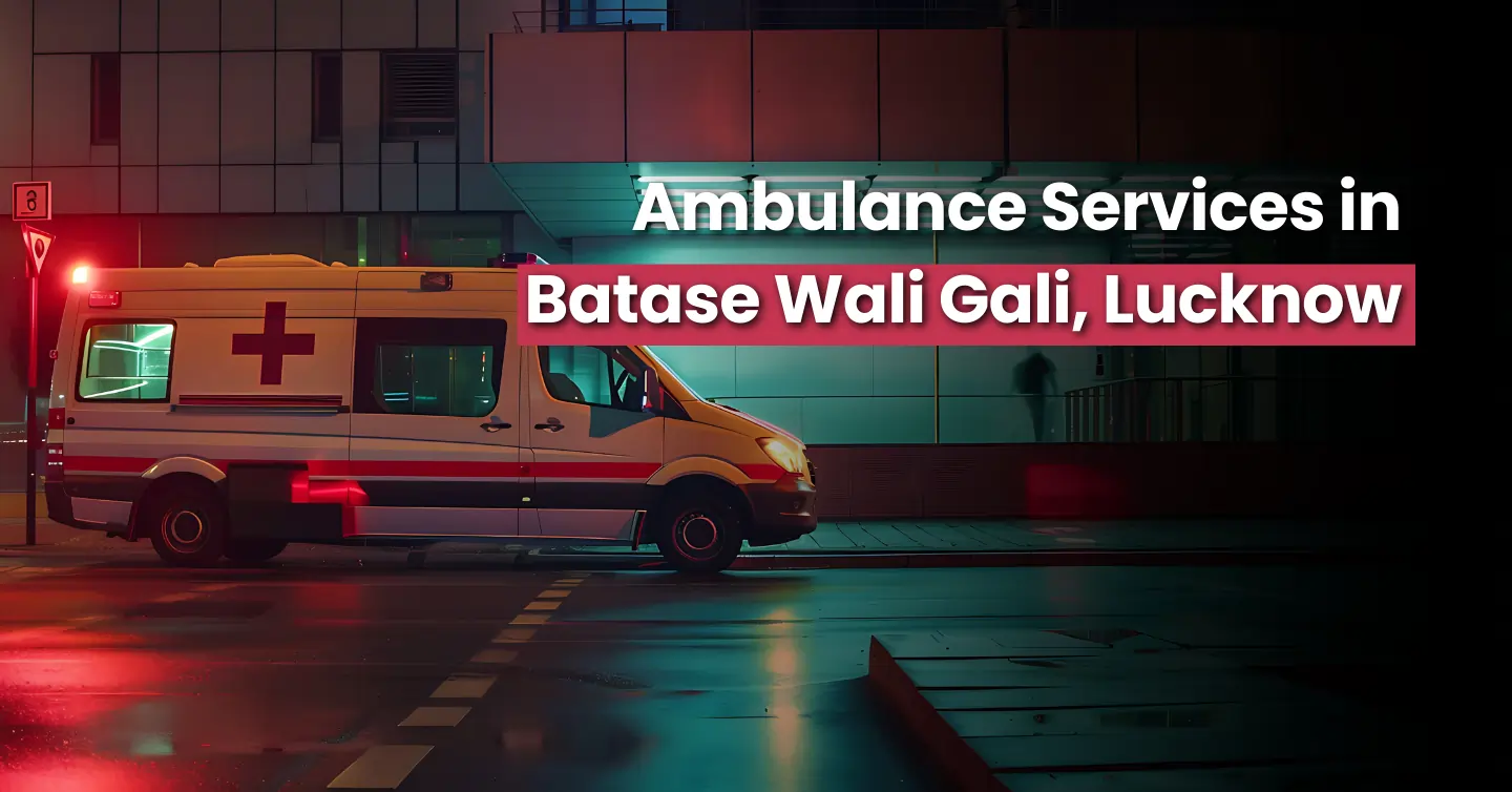 Ambulance Services in Batase Wali Gali, Lucknow