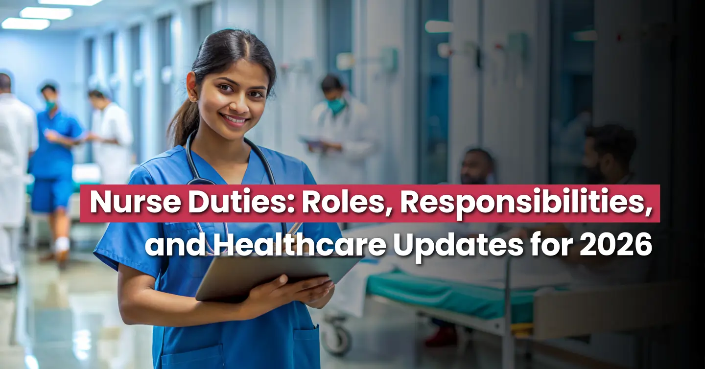 Nurse Duties: Roles, Responsibilities, and Healthcare Updates for 2026