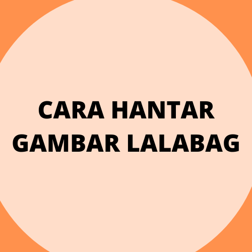 CARA HANTAR GAMBAR LALABAG 