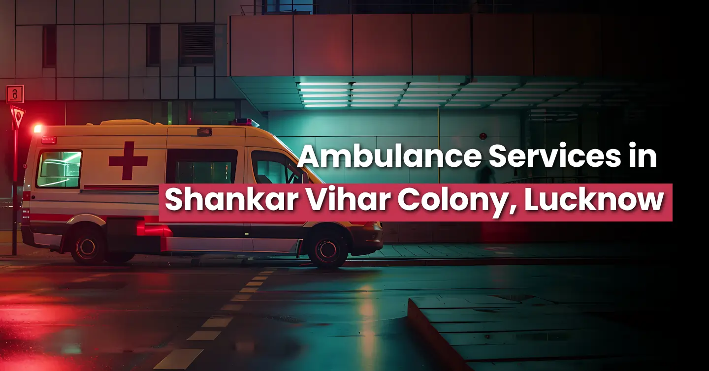  Top Ambulance Near Me | Shankar Vihar Colony, Lucknow 