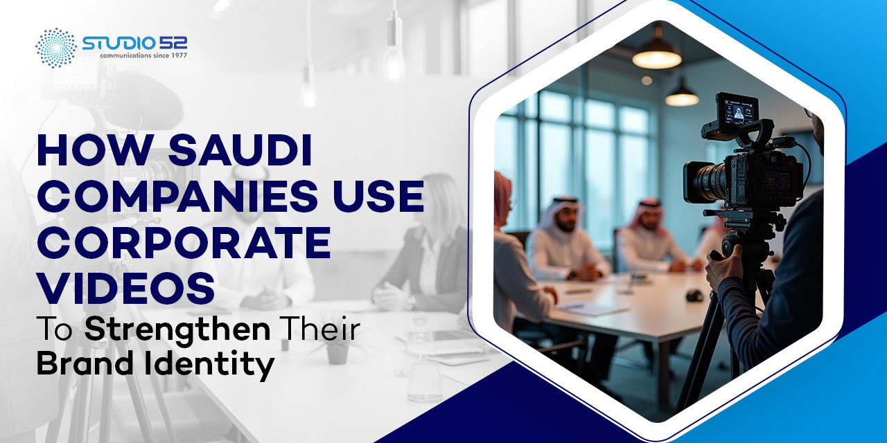 Building Strong Brand Identity with Corporate Videos in KSA
