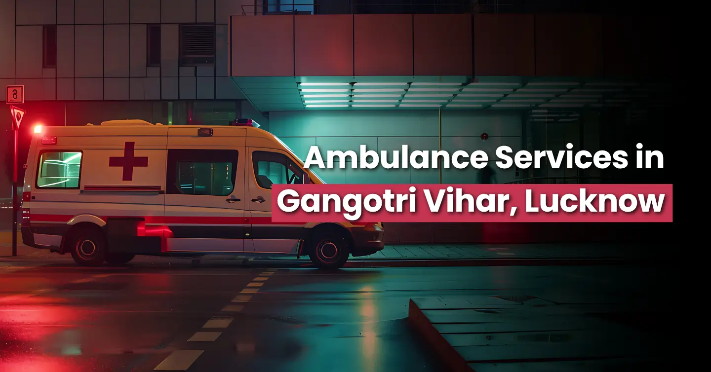 Ambulance Services in Gangotri Vihar, Lucknow