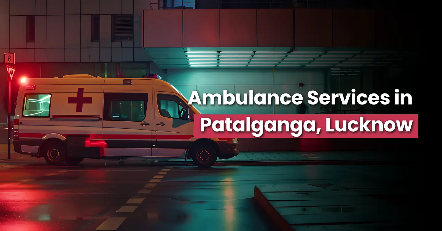 Ambulance Services in Patalganga, Lucknow