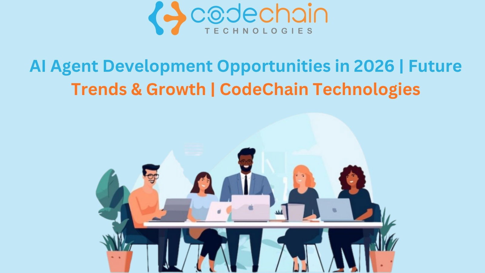 AI Agent Development Guide for Businesses 2026 | Codechaintech