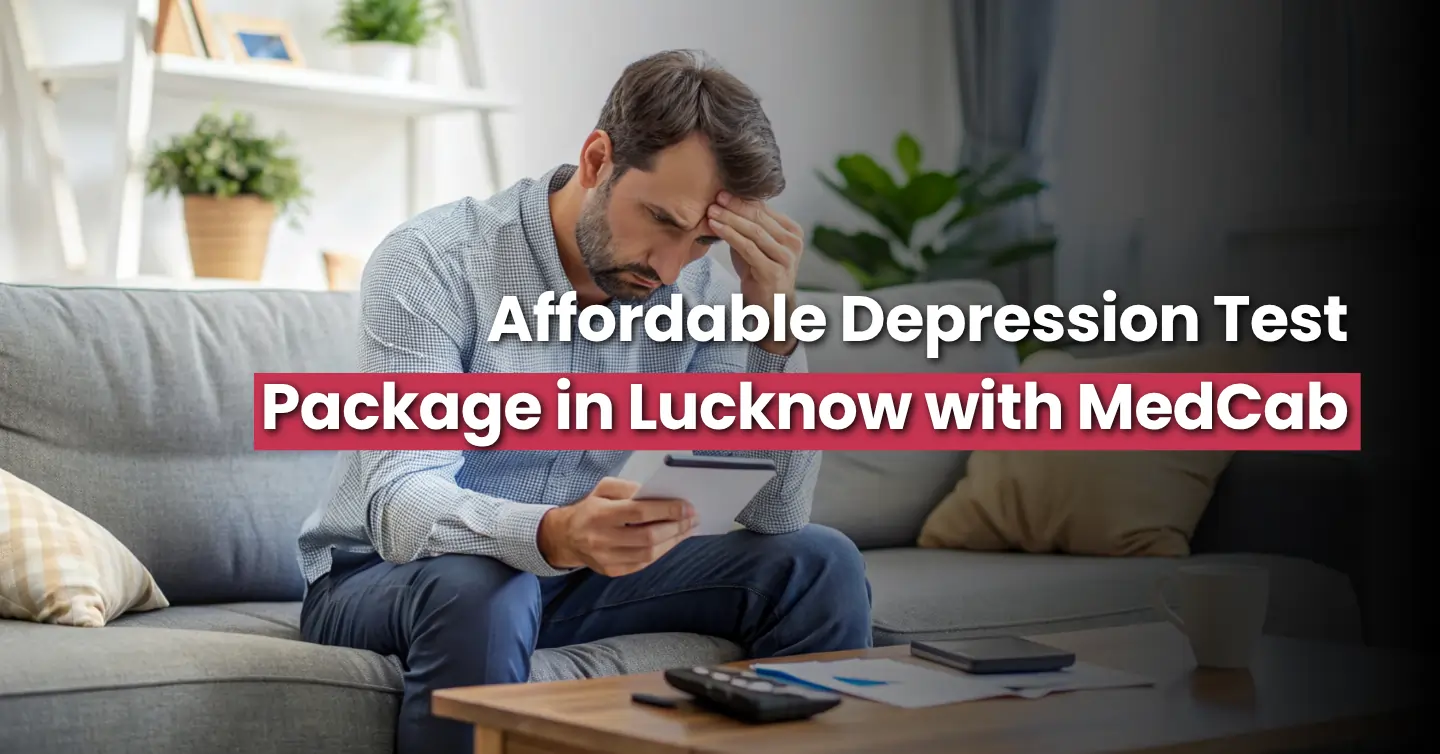 Affordable Depression Test Package in Lucknow with MedCab