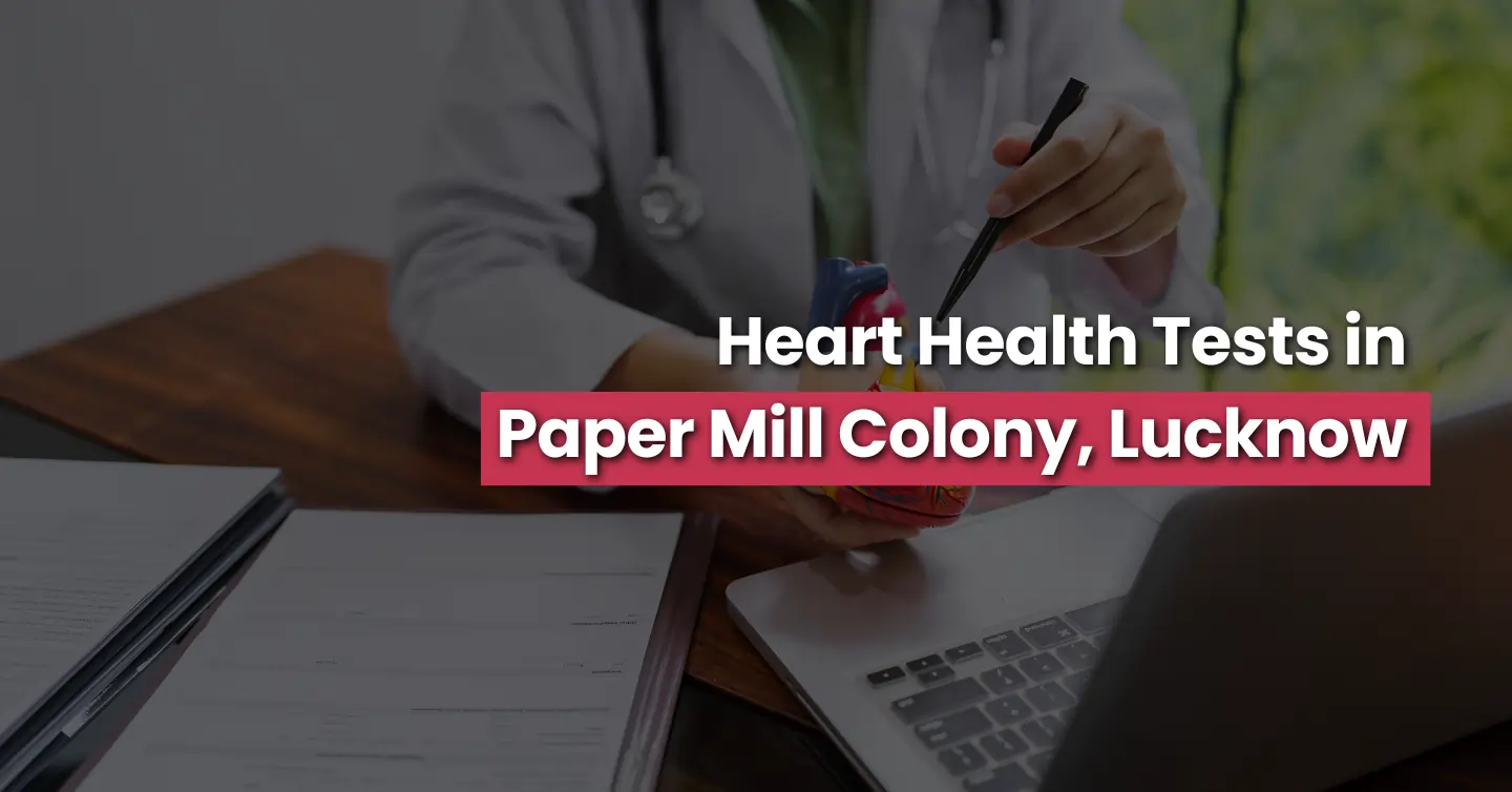 Heart Health Tests in Lucknow with MedCab