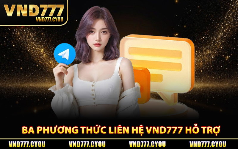 Liên Hệ Vnd777 - Đội Ngũ CSKH Hoạt Động 24 Giờ Mỗi Ngày