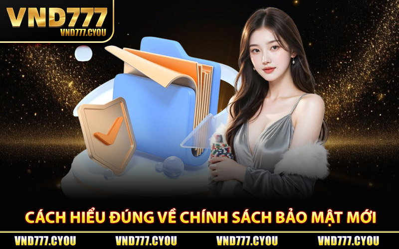 Chính Sách Bảo Mật Tại Vnd777 | Giữ An Toàn Dữ Liệu Cá Nhân